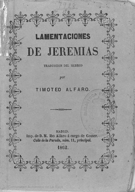 Trenos de Jeremías: o sea Lamentaciones de Jeremías, puestas en verso y distribuidas en lecciones y capítulos con arreglo al uso que de las mismas hace nuestra Madre la Iglesia en los maitines de Jueves, Viernes y Sábado de la Semana Santa por D. Silvestre Rongier, Pbro.     