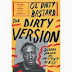 The Dirty Version: On Stage, in the Studio, and in the Streets with Ol' Dirty Bastard