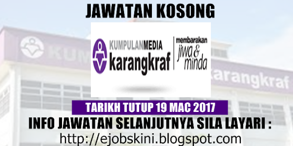 Jawatan Kosong Kumpulan Media Karangkraf - 19 Mac 2017