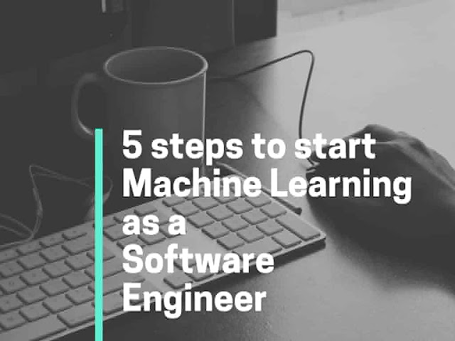 5 steps to start machine learning as a software engineer!