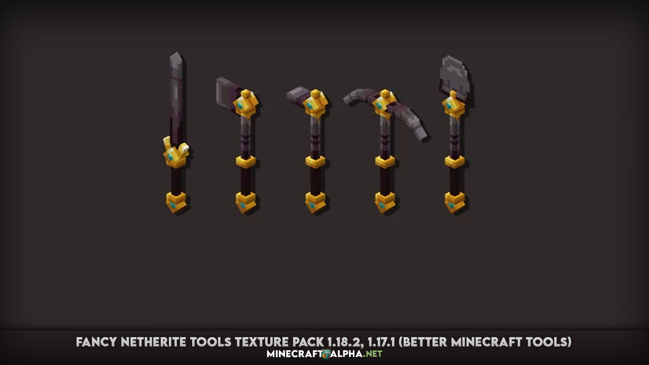 Fancy Netherite Tools Texture Pack 1.18.2, 1.17.1 (Better Minecraft Tools)
