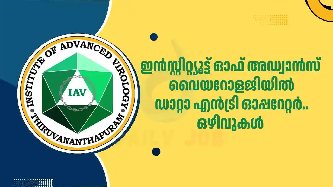 IAV Recruitment 2024. Apply online for various positions at the Institute of Advanced Virology. Check eligibility, application dates, and more!