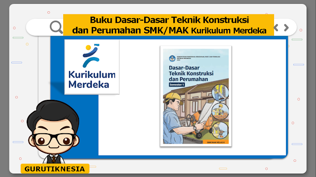 super lengkap buku dasar-dasar teknik konstruksi dan perumahan smk/mak kurikulum merdeka