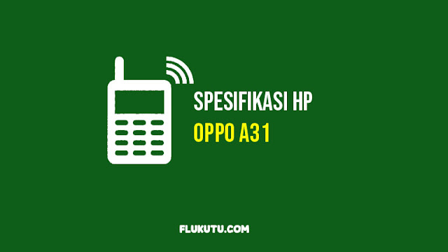 Spesifikasi HP Oppo A31