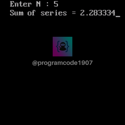 find out the sum of serise 1+1/2+1/3+1/4+.....+1/n using for loop c program output - Program Code