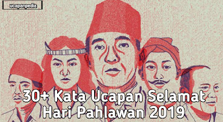 Kata Ucapan Selamat Hari Pahlawan 2019