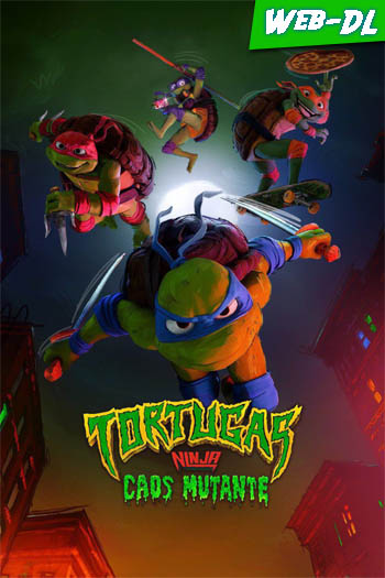 Tortugas Ninja: Caos mutante (2023)(Web-DL-720p/1080p)[Dual][UTB]