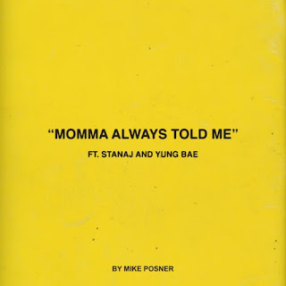Mike Posner Ft. Yung Bae & Stanaj - Momma Always Told Me Lyrics