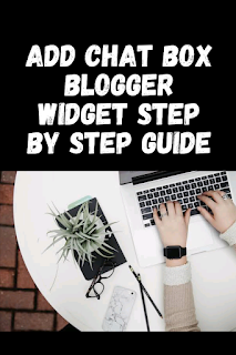 Add chat box blogger widget step by step guide