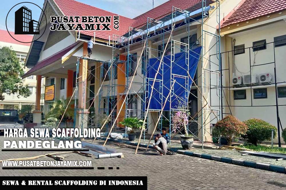 HARGA SEWA SCAFFOLDING PANDEGLANG BANTEN Sewa & Rental Per Bulan