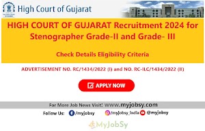 Gujarat High Court Recruitment of 2024 for Stenographer Grade-II and Grade – III, Advertisement No. RC/1434/2022(I) and No. RC-ILC/1434/2022(II)