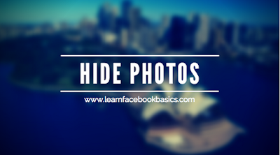 Know how to Hide Photos on Facebook