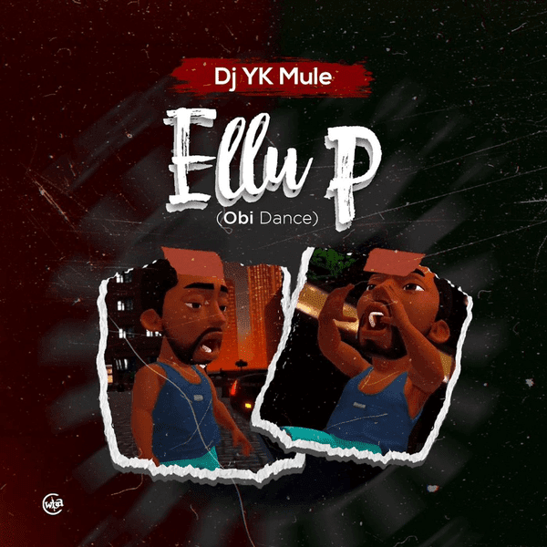 Download Ellu P Obi Dance by DJ Yk Mule