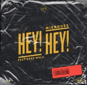Mierques - Hey Hey (feat. Eddy Mula) (Rap)