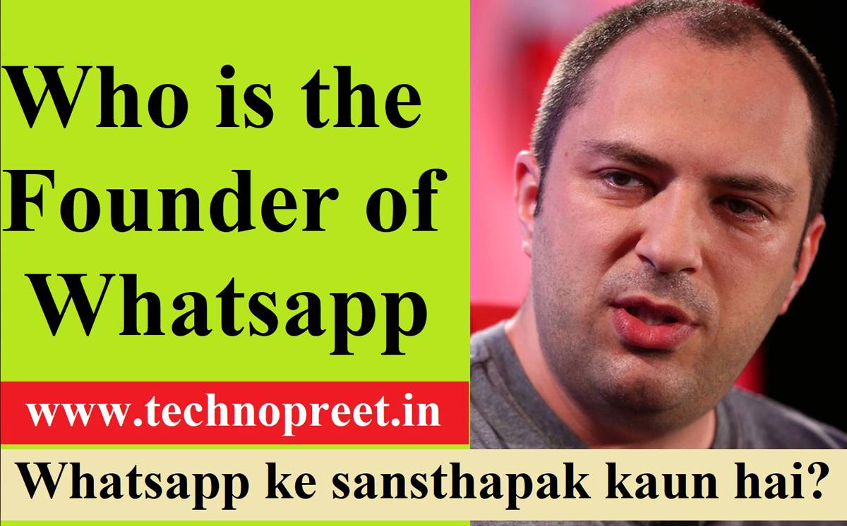 Whatsapp के संस्थापक कौन हैं? Who is the Founder of Whatsapp - Techno Preet