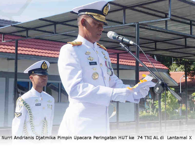 Nurri Andrianis Djatmika Pimpin Upacara Peringatan HUT ke  74 TNI AL di  Lantamal X 