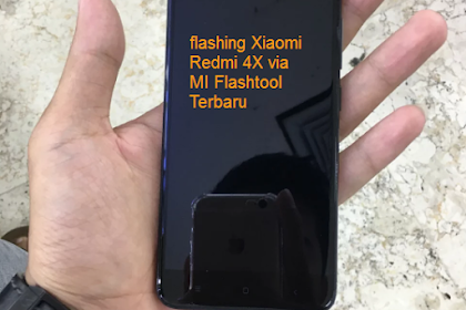 Nih Cara Flashing Hp Xiaomi Redmi 4X Terbaru 99% Work Tested