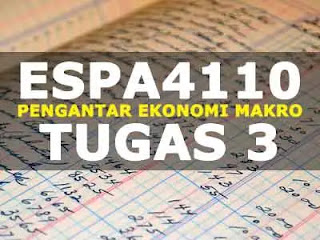 ESPA4110 Pengantar Ekonomi Makro Tugas 3 | Multiplier Effect Pendapatan Nasional pada Pengeluaran Pemerintah, Pajak, Investasi, Pengeluaran Transfer