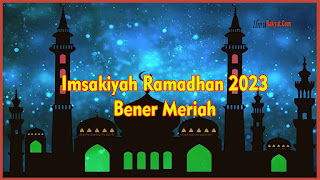 Imsakiyah Ramadhan 2023 Bener Meriah - Imsakiyah Ramadan JPG PNG adalah jadwal waktu untuk menentukan waktu-waktu ibadah selama bulan Ramadan