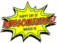 International Day of Awesomeness - 10 March.