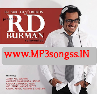 RD Burman Reinvented – DJ Suketu (2012) MP3 songs, mp3 hindi music, indian mp3 rips, download cd rip, RD Burman Reinvented – DJ Suketu, flac release of RD Burman Reinvented – DJ Suketu, mp3 music of RD Burman Reinvented – DJ Suketu, hindi songs download of RD Burman Reinvented – DJ Suketu, download latest bollywood songs,128kbps mp3 download, RD Burman Reinvented – DJ Suketu download free music download, RD Burman Reinvented – DJ Suketu (2012)  Hindi Songs Download, excellent music quality songs 128 kbps,RD Burman Reinvented – DJ Suketu 320kbps, download RD Burman Reinvented – DJ Suketu bollywood, listen RD Burman Reinvented – DJ Suketu hindi mp3 music, RD Burman Reinvented – DJ Suketu mp3 music download.