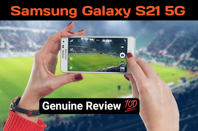 Samsung Galaxy S21 Mobile Review
