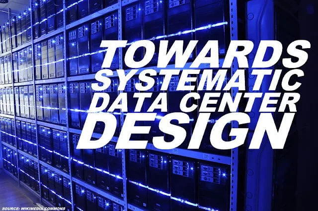 BIG DATA | Towards Systematic Data Center Design by Avrilia Floratou