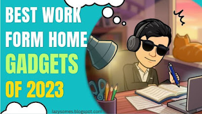 Best work from home gadgets 2023