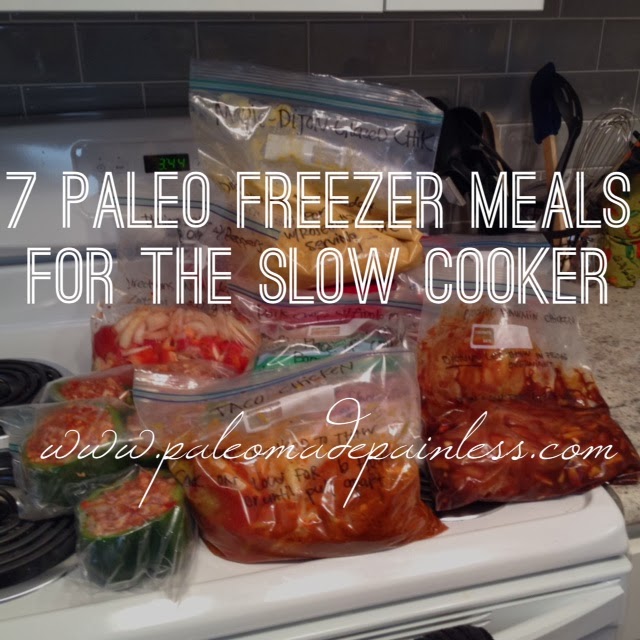 Paleo made Painless: 7 FREEZER SLOW COOKER PALEO MEALS!