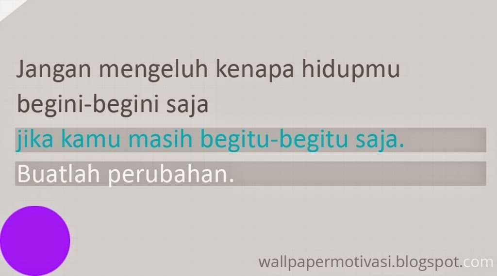 Kata bijak motivasi: Jangan mengeluh kenapa hidupmu begini 