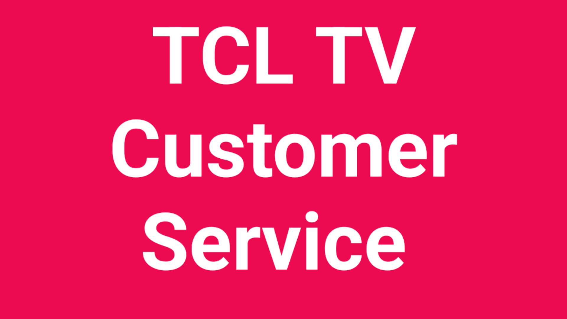TCL TV  Customer Service  Number