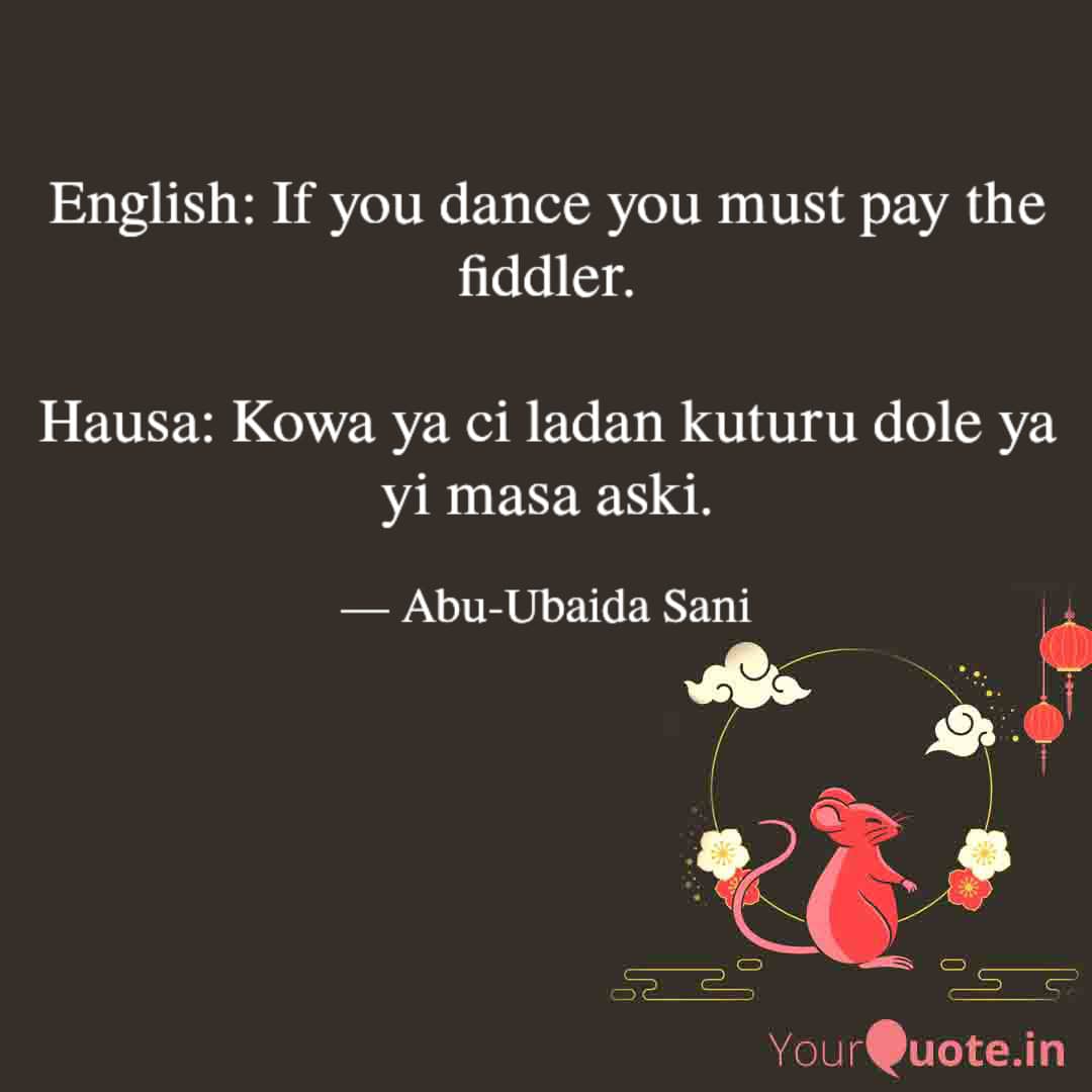 English to Hausa Proverbs (Karin Maganganun Ingilishi da Takwarorinsu Cikin Harshen Hausa) - 015