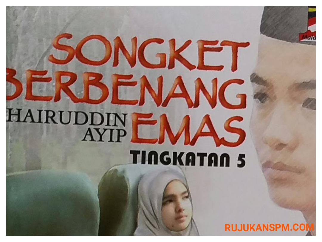 Tema dan Persoalan Novel Songket Berbenang Emas - RUJUKAN SPM