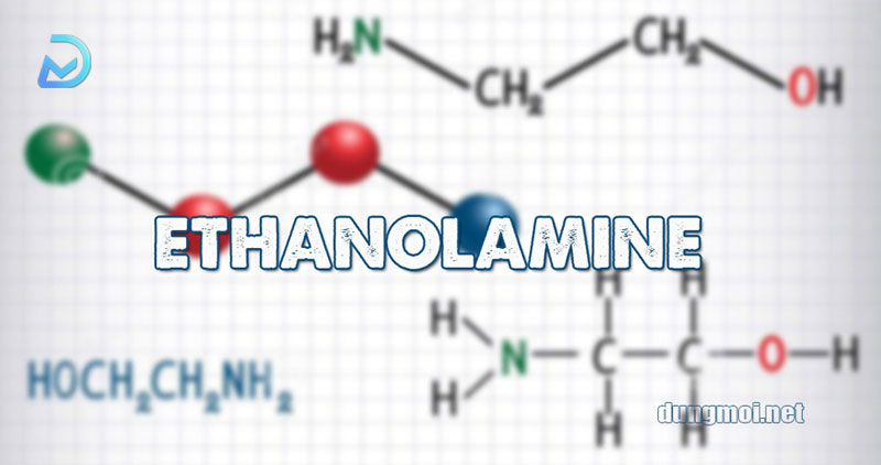 Ethanolamine là gì? Sử dụng và lợi ích của nó trong đời sống