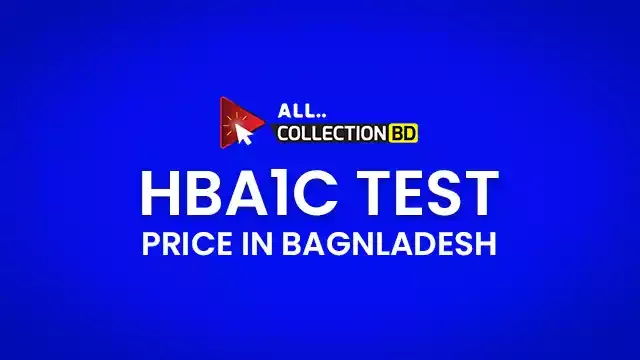 hba1c test price in Bangladesh