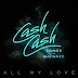 Cash Cash - All My Love Ft. Conor Maynard Lyrics