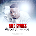 AUDIO | Fred Swagg - Mvua Ya Mawe | Download