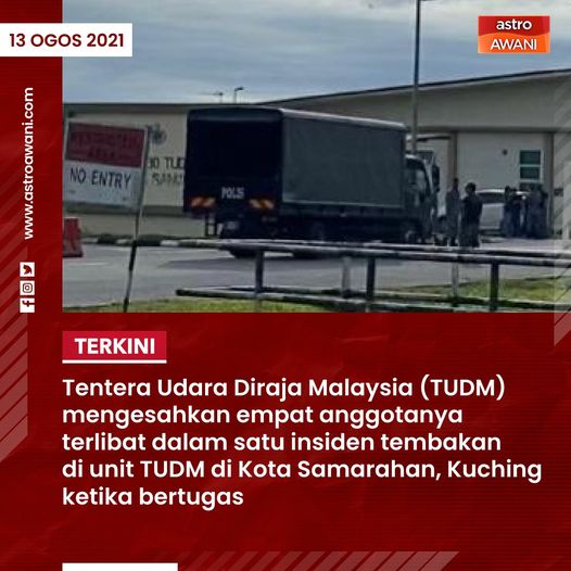 Kes Tembak Menembak TUDM Kota Samarahan Kuching