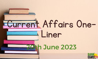 Current Affairs One-Liner : 20th June 2023