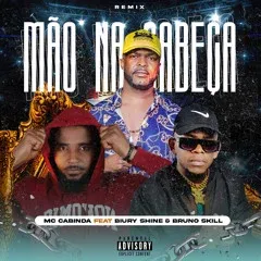 Mc Cabinda - Mão Na Cabeça (feat Biury Shine) (Rap)