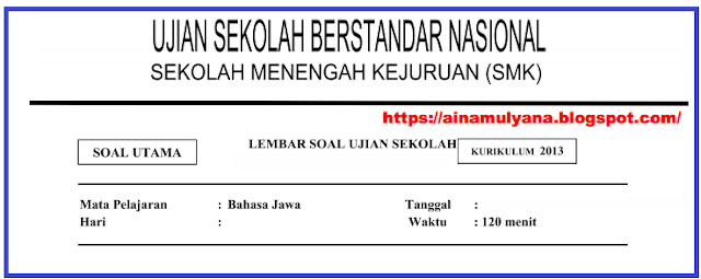 Latihan Soal USBN Bahasa Jawa Sekolah Menengah kejuruan Tahun Pelajaran  LATIHAN SOAL USBN BAHASA JAWA Sekolah Menengah kejuruan 2018/2019