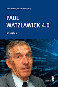 Paul Watzlawick 4.0: RE:LOADED