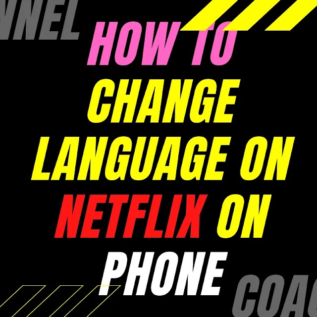How to Change Language on Netflix on Phone