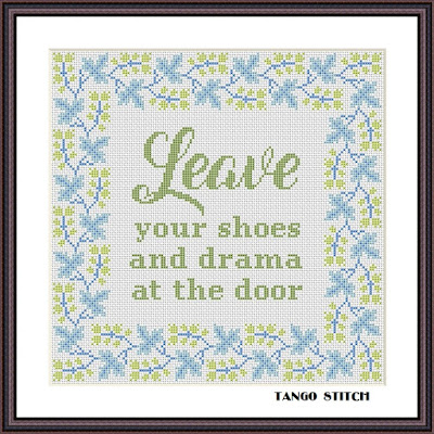 Leave your shoes and drama at the door funny New Home cross stitch quote - Tango Stitch