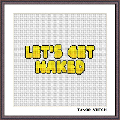 Let's get naked cartoon lettering funny cross stitch pattern