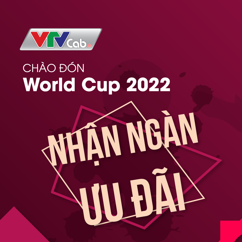 Chào đón World Cup 2022, ngập tràn ưu đãi cùng VTVCab HCM