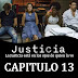 JUSTICIA - CAPITULO 13