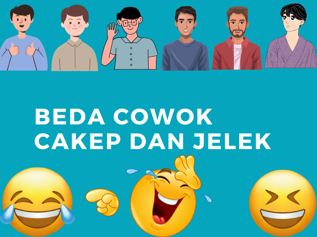 Humor Beda Cowok Cakep Sama Cowok Jelek