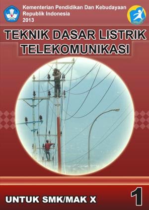 http://bse.mahoni.com/data/2013/kelas_10smk/Kelas_10_SMK_Teknik_Dasar_Listrik_Telekomunikasi_1.pdf