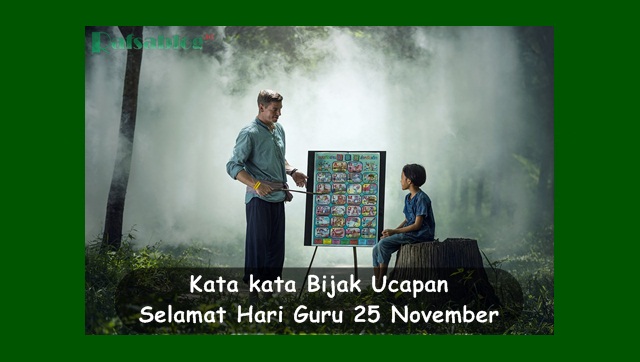 Kata kata Bijak Ucapan Selamat Hari Guru 25 November 2022 